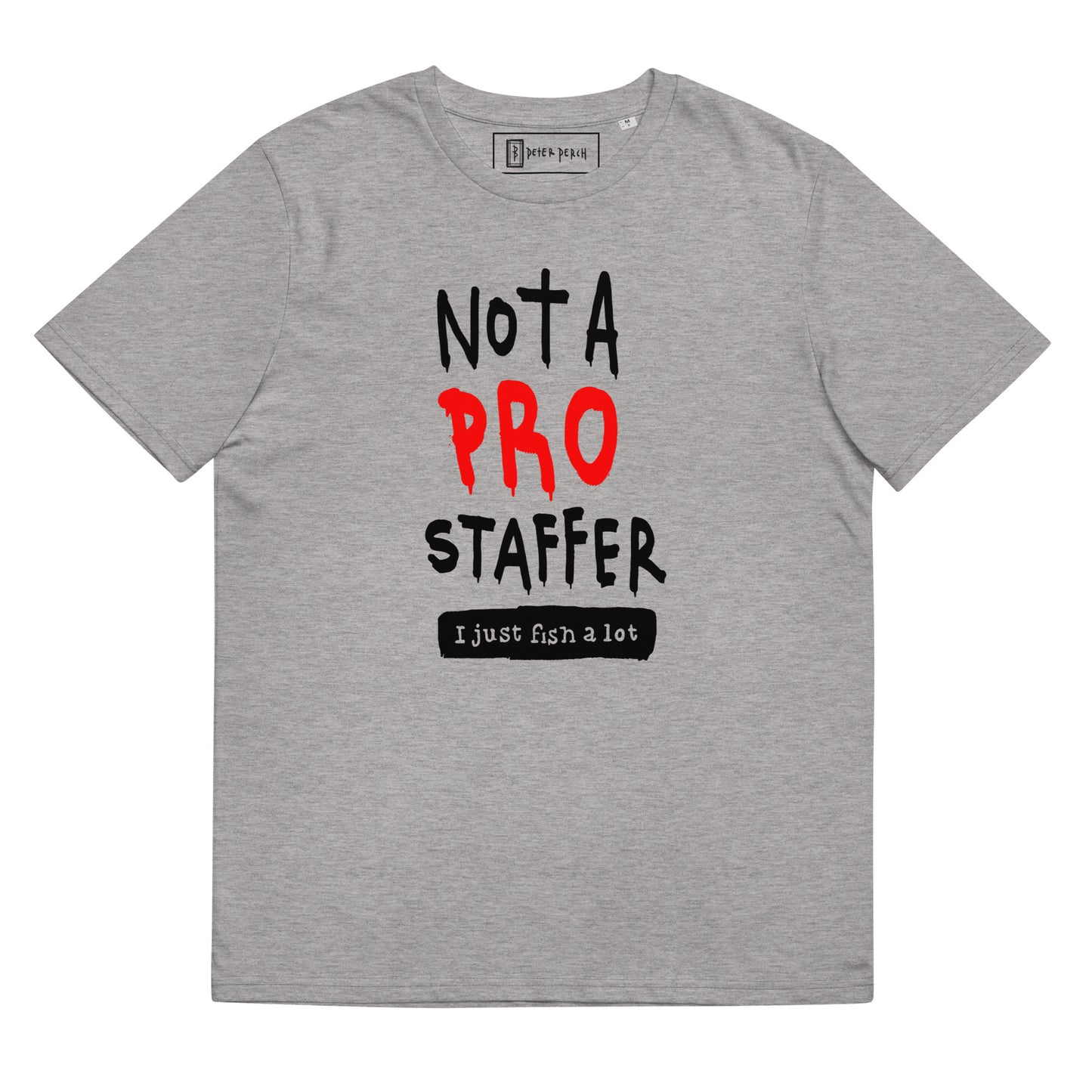 Not A Pro Staffer Unisex organic cotton t-shirt