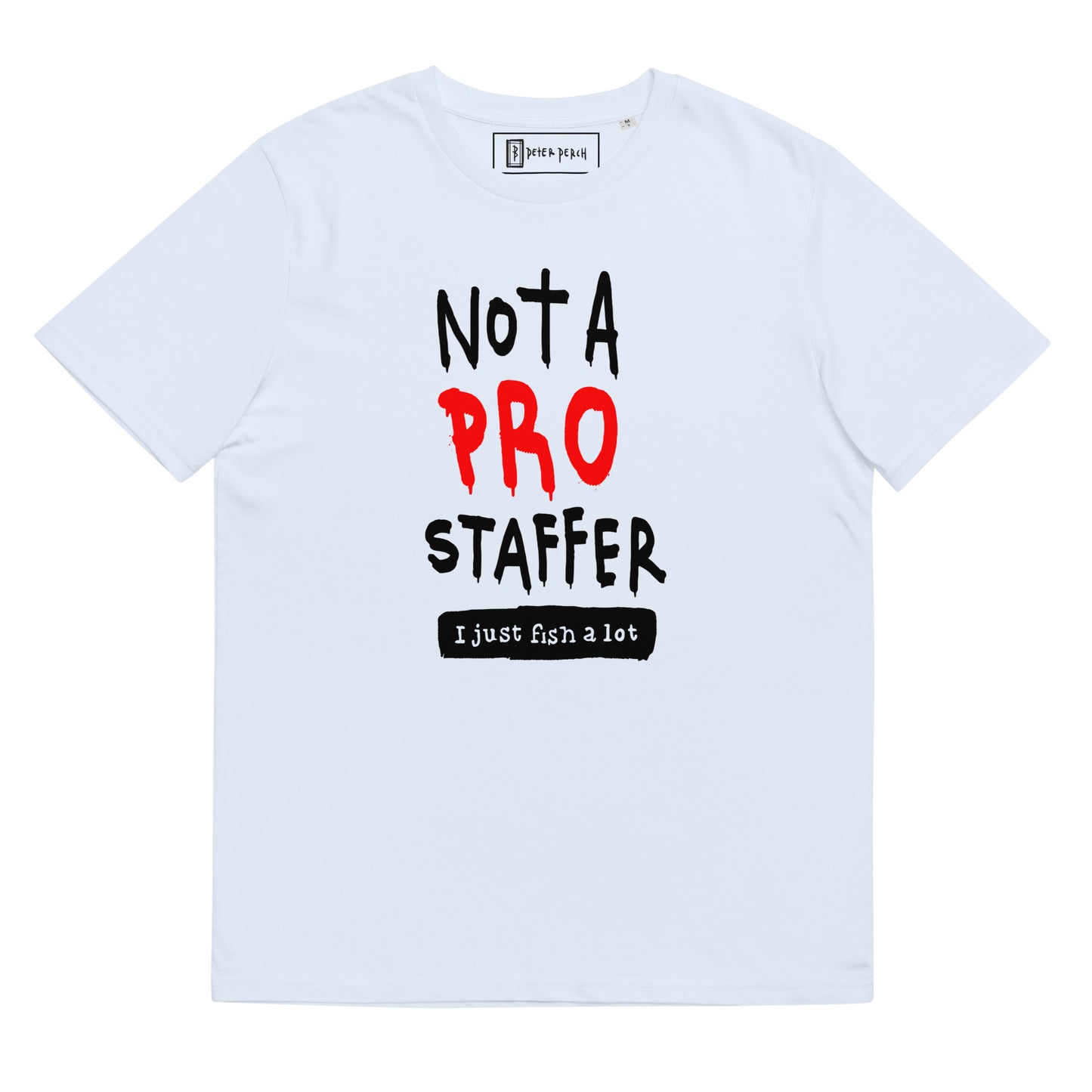 Not A Pro Staffer Unisex organic cotton t-shirt