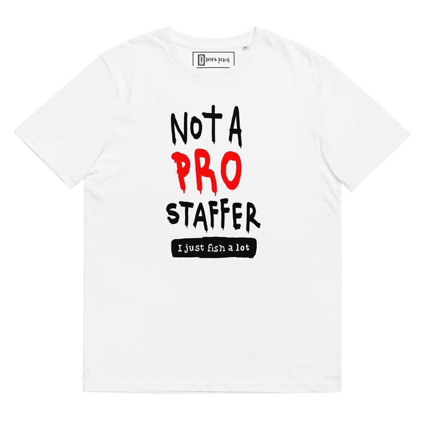 Not A Pro Staffer Unisex organic cotton t-shirt